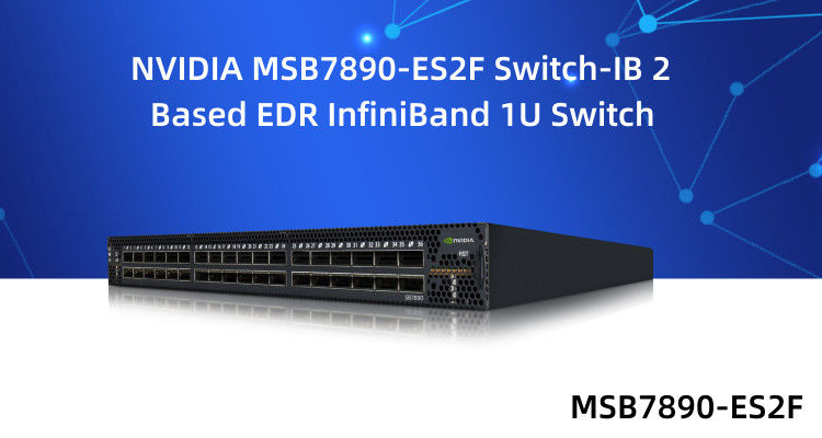 IB 2 EDR 1U สวิตช์เครือข่าย Mellanox 36 พอร์ต QSFP28 MSB7890-ES2F